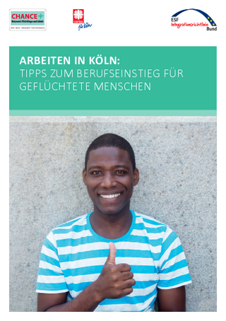 Arbeiten in Köln: Tipps zum Berufseinstieg für geflüchtete Menschen (08/2019)