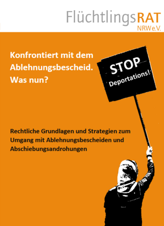 Broschüre des Flüchtlingsrats NRW: „Konfrontiert mit dem Ablehnungsbescheid. Was nun? – Rechtliche Grundlagen und Strategien zum Umgang mit Ablehnungsbescheiden und Abschiebungsandrohungen“ (10/2025)