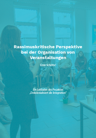 Leitfaden: Rassimuskritische Perspektive bei der Organisation von Veranstaltungen (12/2019)