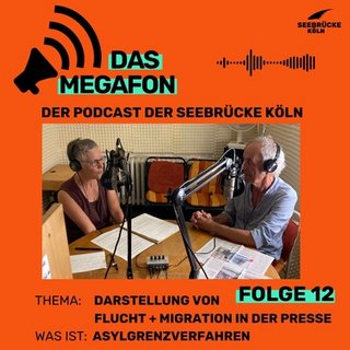 Neue Folge von „Das Megafon“, dem Podcast der Seebrücke Köln. Folge 12: Darstellung von Flucht und Migration in der Presse.