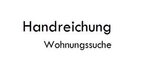 Handreichung zum Thema Wohnungssuche (Stand: 24.02.22)