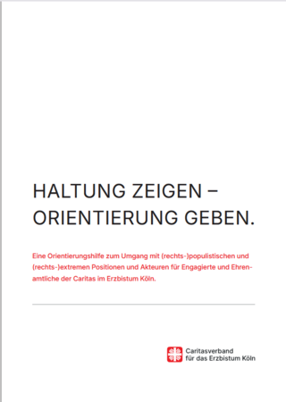 Neue Veröffentlichung: „Haltung zeigen – Orientierung geben. Eine Orientierungshilfe zum Umgang mit (rechts-)populistischen und (rechts-)extremen Positionen und Akteuren für Engagierte und Ehrenamtliche der Caritas im Erzbistum Köln“  (09/2026)