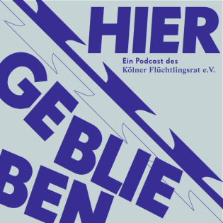 HIERGEBLIEBEN Podcast des Kölner Flüchtlingsrates: HG 15 Stadtverwaltung und Geflüchtete: Das Kommunale Integrationszentrum Köln (KI)
